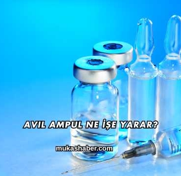 Avil Ampul Ne İşe Yarar?