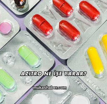 Azitro Ne İşe Yarar?