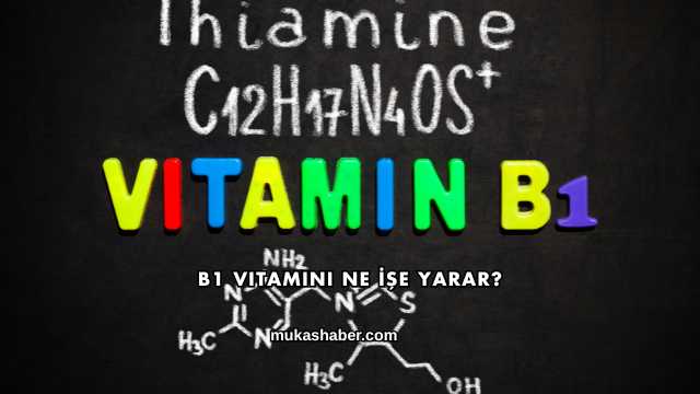 B1 Vitamini Ne İşe Yarar?