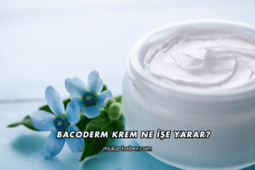 Bacoderm Krem Ne İşe Yarar?
