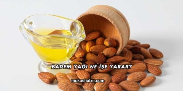 Badem Yağı Ne İşe Yarar?