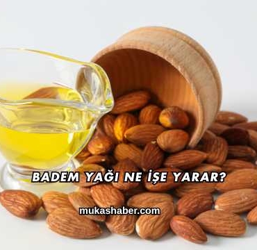 Badem Yağı Ne İşe Yarar?