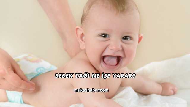 Bebek Yağı Ne İşe Yarar?