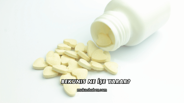 Bekunis Ne İşe Yarar?