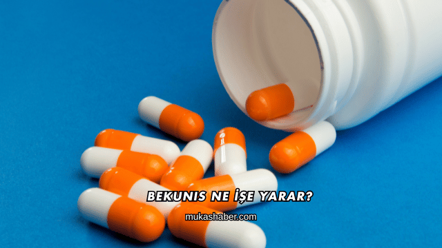 Bekunis Ne İşe Yarar?