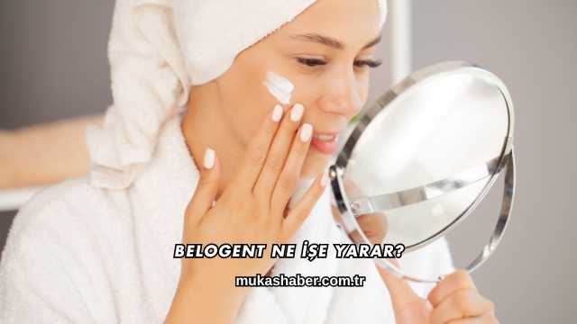 Belogent Ne İşe Yarar?