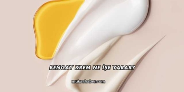 Bengay Krem Ne İşe Yarar?
