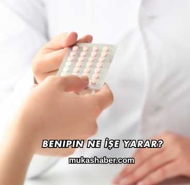 Benipin Ne İşe Yarar?