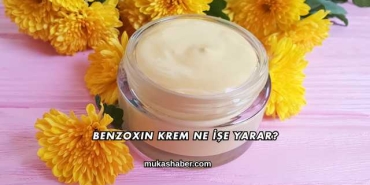 Benzoxin Krem Ne İşe Yarar?