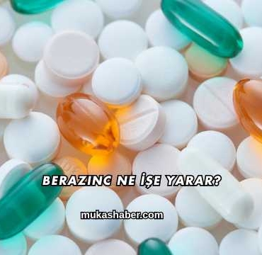 Berazinc Ne İşe Yarar?