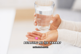 Betaserc Ne İşe Yarar?