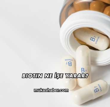 Biotin Ne İşe Yarar?