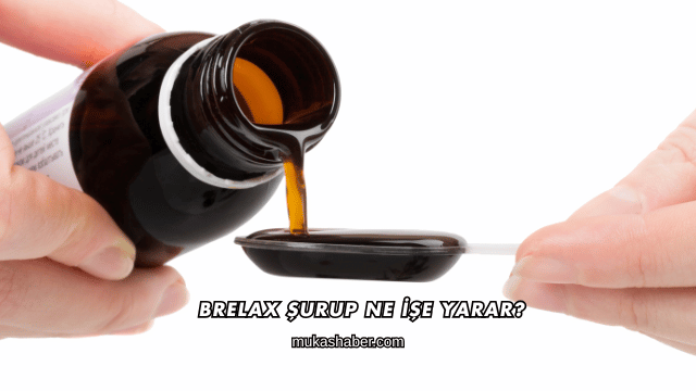 Brelax Şurup Ne İşe Yarar?