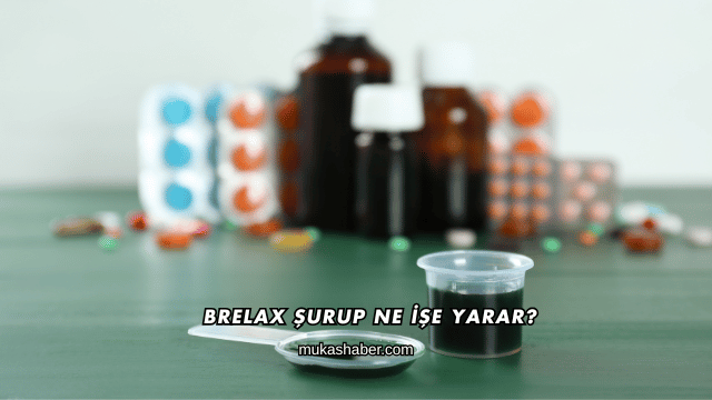 Brelax Şurup Ne İşe Yarar?
