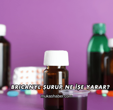Bricanyl Şurup Ne İşe Yarar?