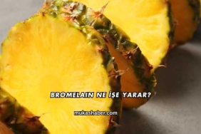 Bromelain Ne İşe Yarar?