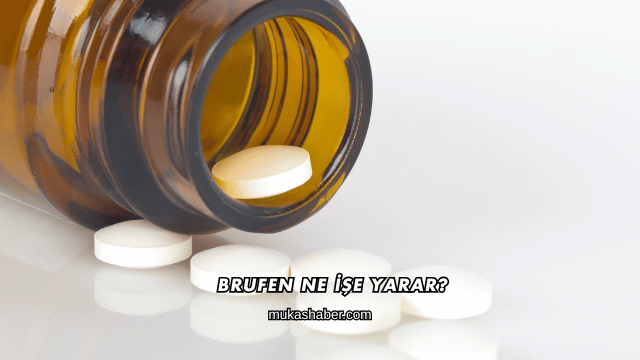Brufen Ne İşe Yarar?