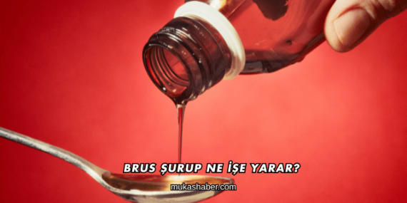 Brus Şurup Ne İşe Yarar?