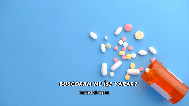 Buscopan Ne İşe Yarar?