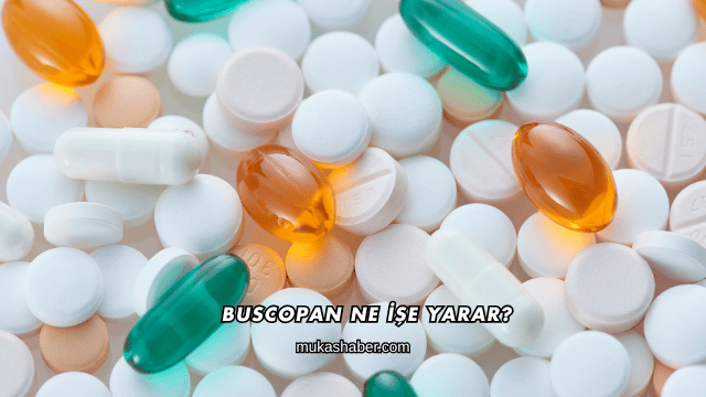 Buscopan Ne İşe Yarar?