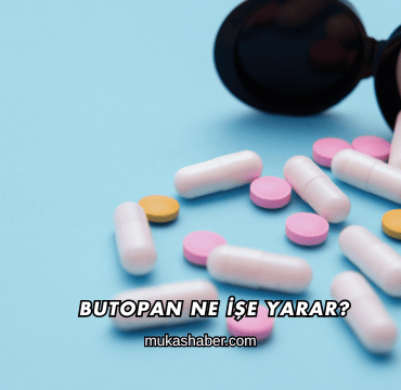 Butopan Ne İşe Yarar?