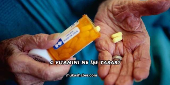 C Vitamini Ne İşe Yarar?