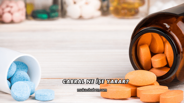 Cabral Ne İşe Yarar?