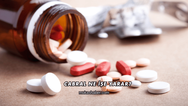 Cabral Ne İşe Yarar?