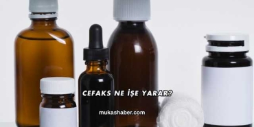 Cefaks Ne İşe Yarar?
