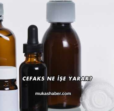 Cefaks Ne İşe Yarar?