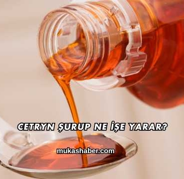 Cetryn Şurup Ne İşe Yarar?
