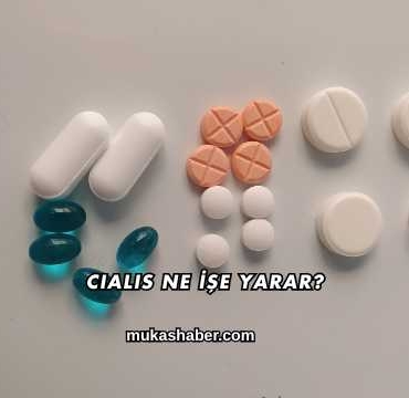 Cialis Ne İşe Yarar?