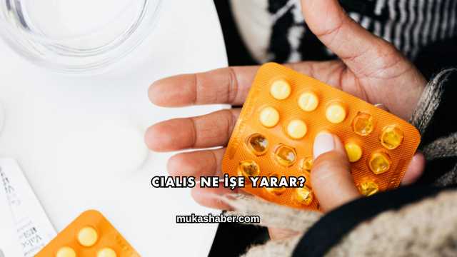 Cialis Ne İşe Yarar?