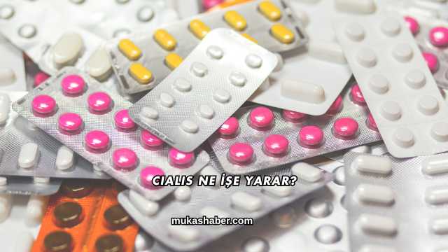 Cialis Ne İşe Yarar?