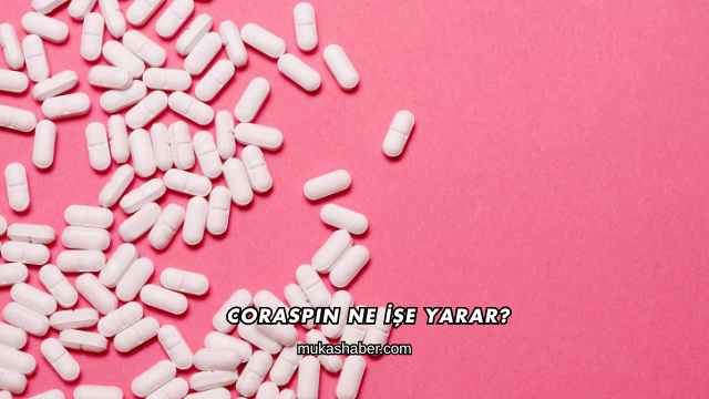 Coraspin Ne İşe Yarar?