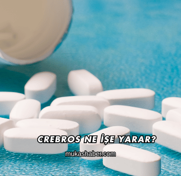 Crebros Ne İşe Yarar?