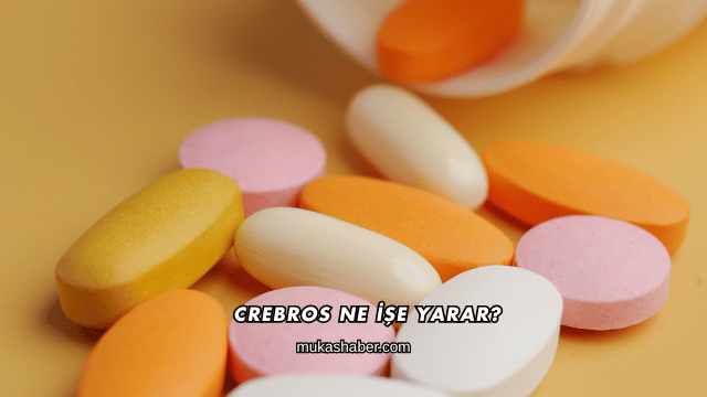 Crebros Ne İşe Yarar?