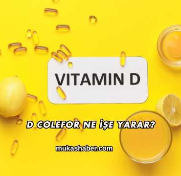 D Colefor Ne İşe Yarar?