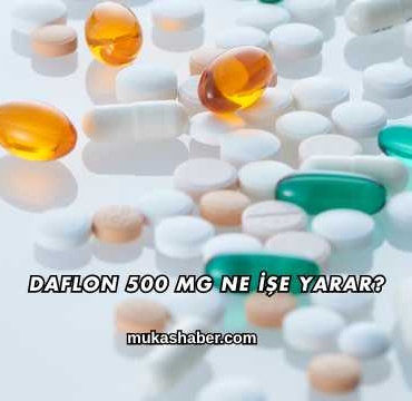 Daflon 500 Mg Ne İşe Yarar?