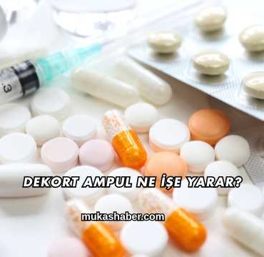 Dekort Ampul Ne İşe Yarar?