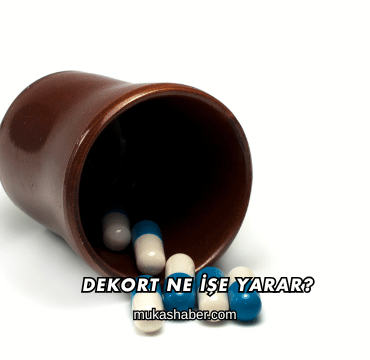 Dekort Ne İşe Yarar?