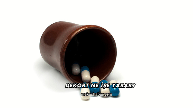 Dekort Ne İşe Yarar?