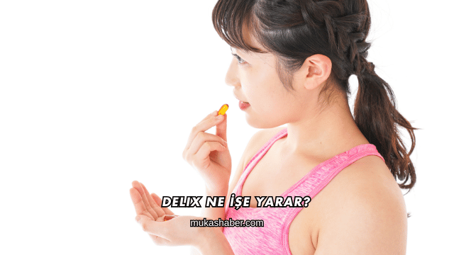 Delix Ne İşe Yarar?