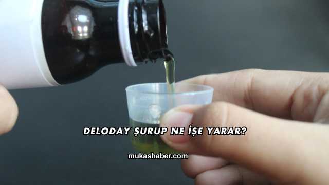 Deloday Şurup Ne İşe Yarar?