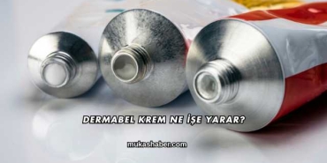 Dermabel Krem Ne İşe Yarar?