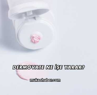 Dermovate Ne İşe Yarar?