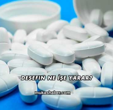 Desefin Ne İşe Yarar?