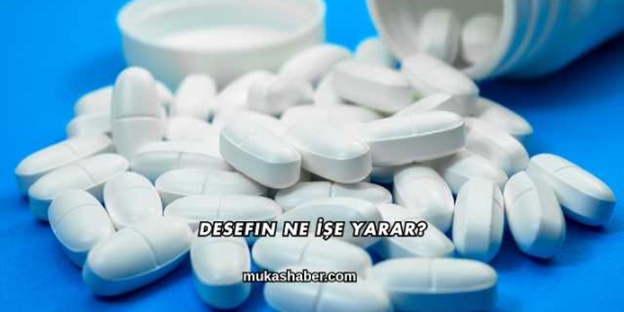 Desefin Ne İşe Yarar?