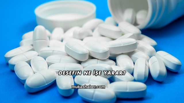 Desefin Ne İşe Yarar?