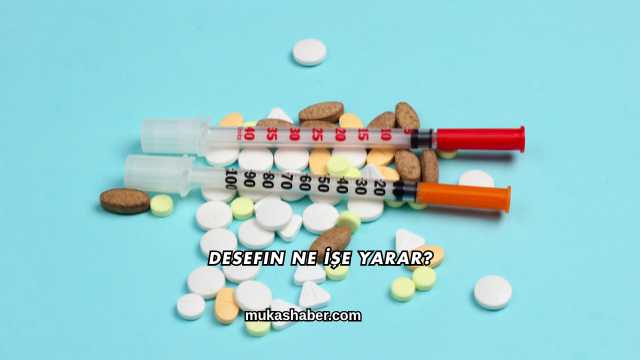 Desefin Ne İşe Yarar?